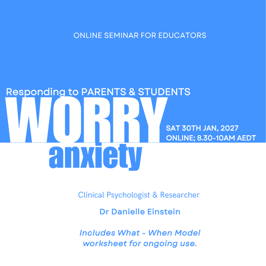 For Educators: Responding to Parents and Students' Worry and Anxiety