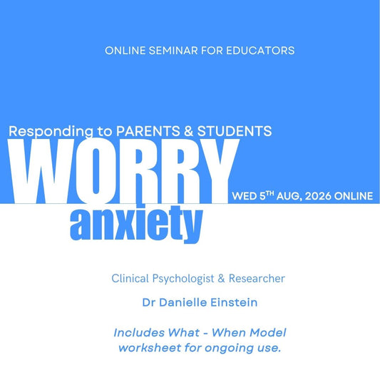 For Educators: Responding to Parents and Students' Worry and Anxiety